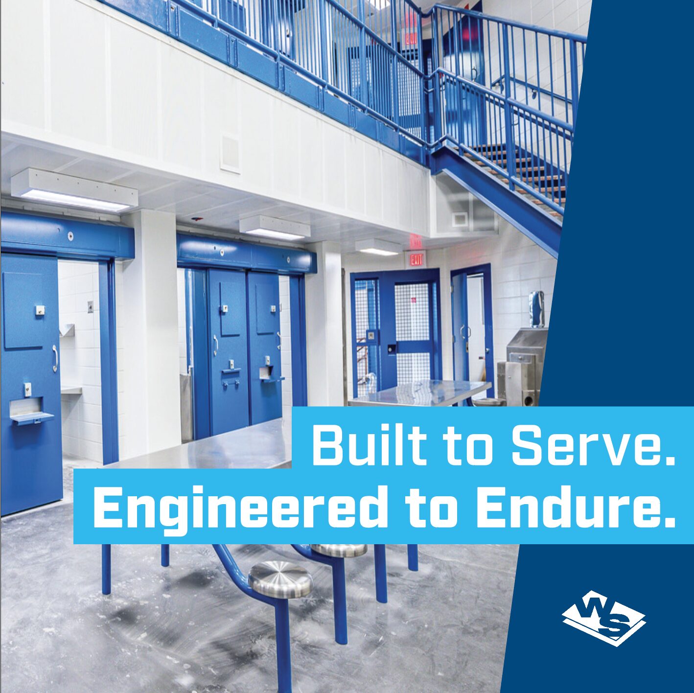 Interior of a detention facility with secure blue doors and stairways, featuring the message “Built to Serve. Engineered to Endure.”